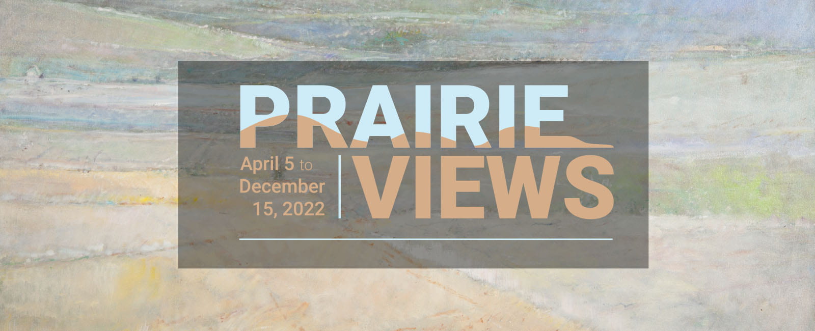 "Prairie Views" exhibition at the Beach Museum of Art.